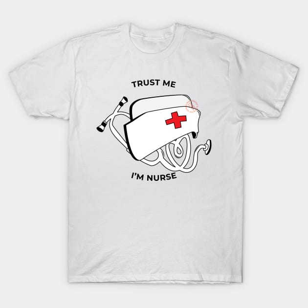 Trus Me, I'm Nurse T-Shirt by Riandrong's Printed Supply 